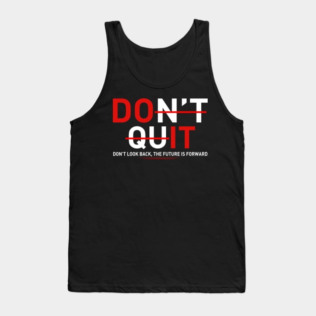 Don't quit Motivation Tank Top by TEEPHILIC